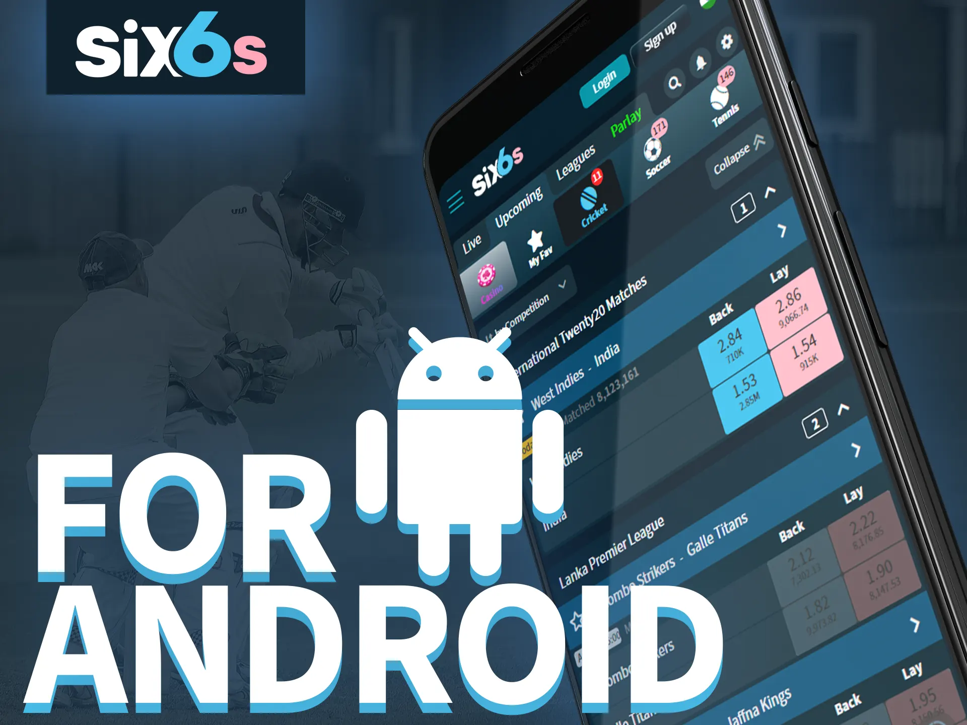 Six6s and can be installed on Android devices.