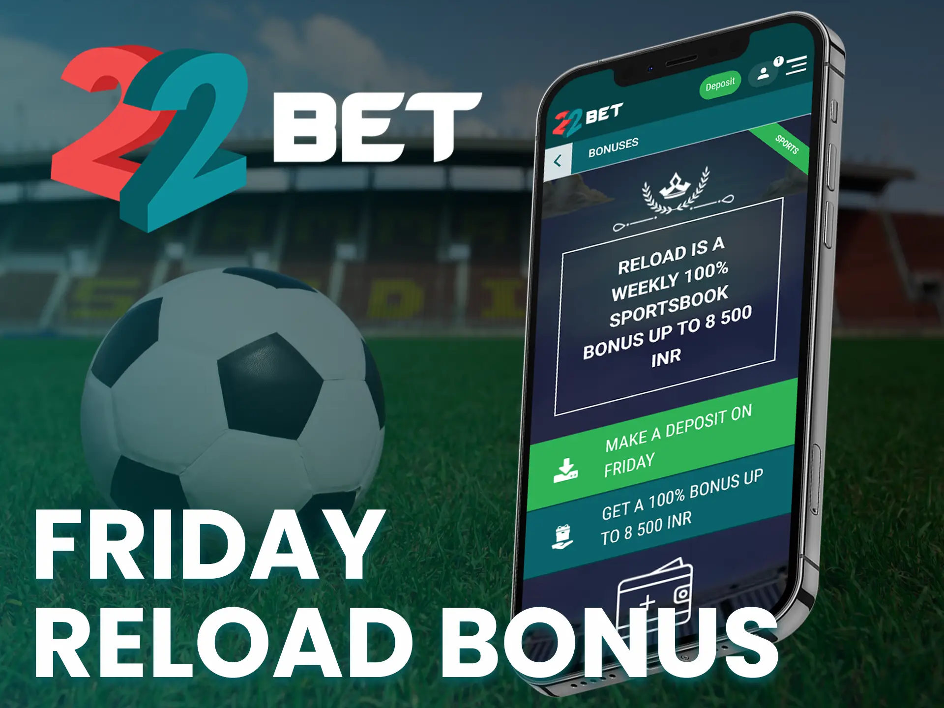 Fund your account on Friday to get the Reload Bonus from 22Bet.
