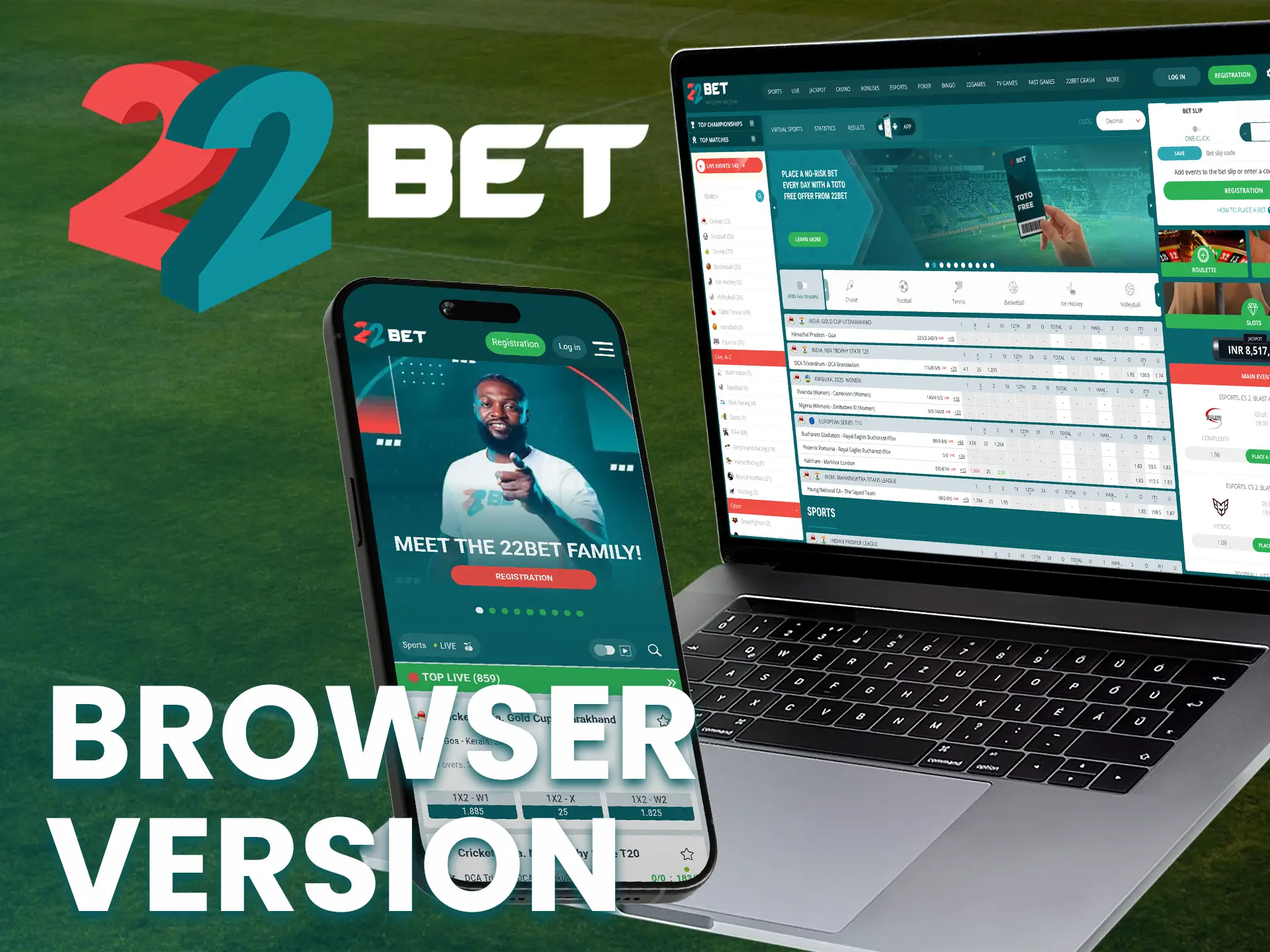 The browser version of 22Bet works on all devices, adapting to any screen size.