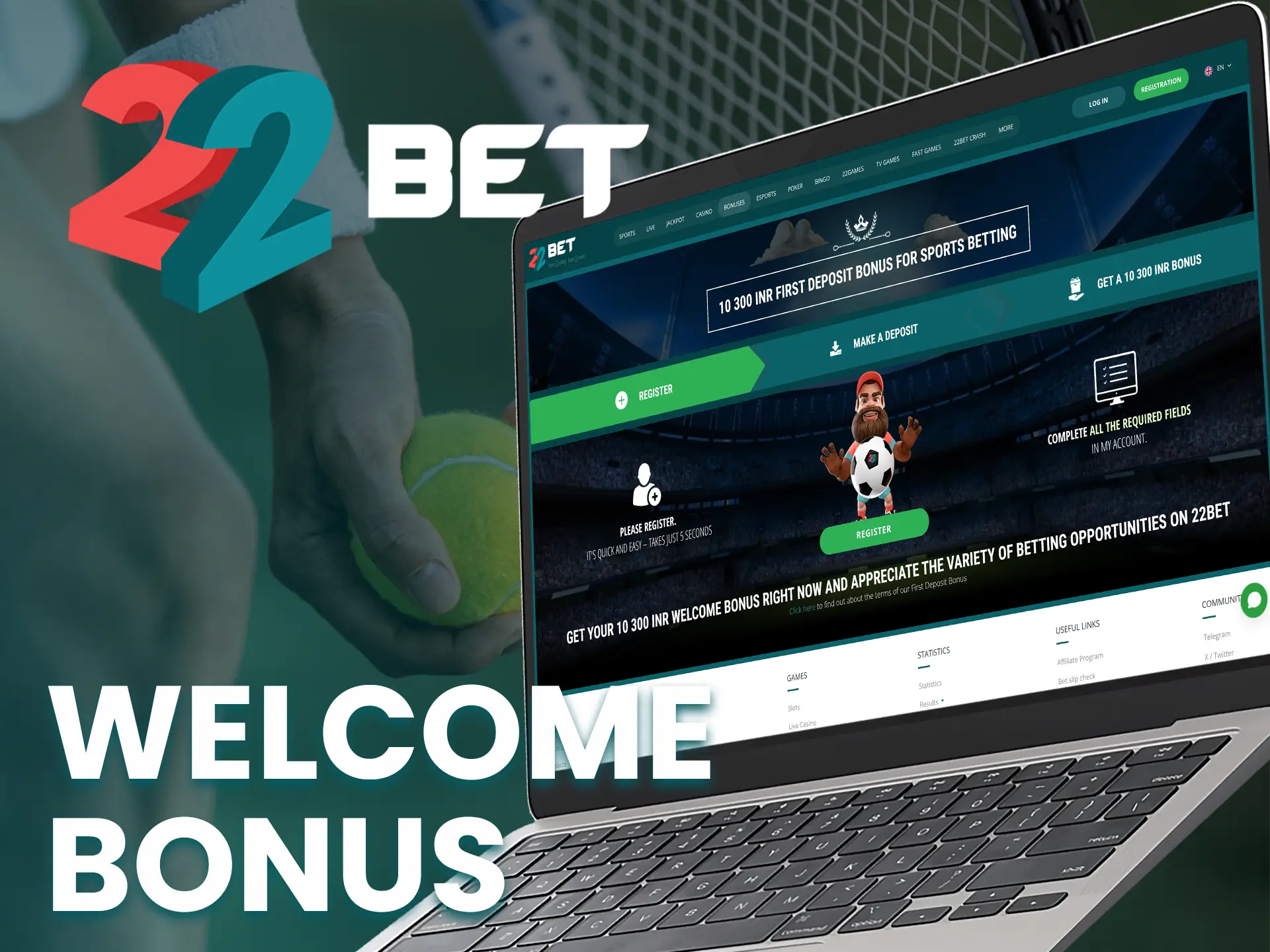 22Bet offers a welcome bonus on the first deposit for new users.